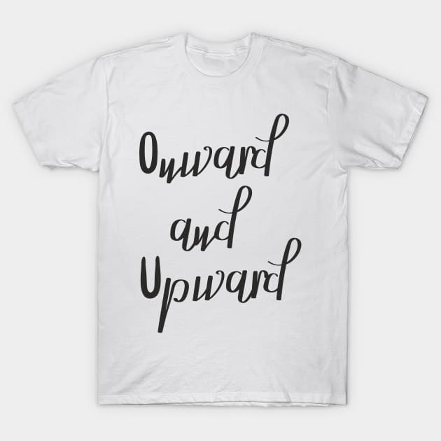 Onward and Upward T-Shirt by aceofspace